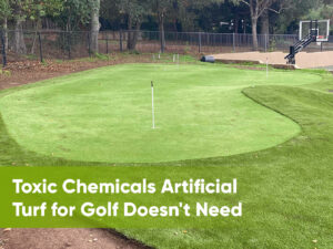 Toxic Chemicals Artificial Turf for Golf Doesnt Need-RT2