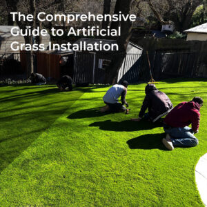 The Comprehensive Guide to Artificial Grass Installation - RT 1