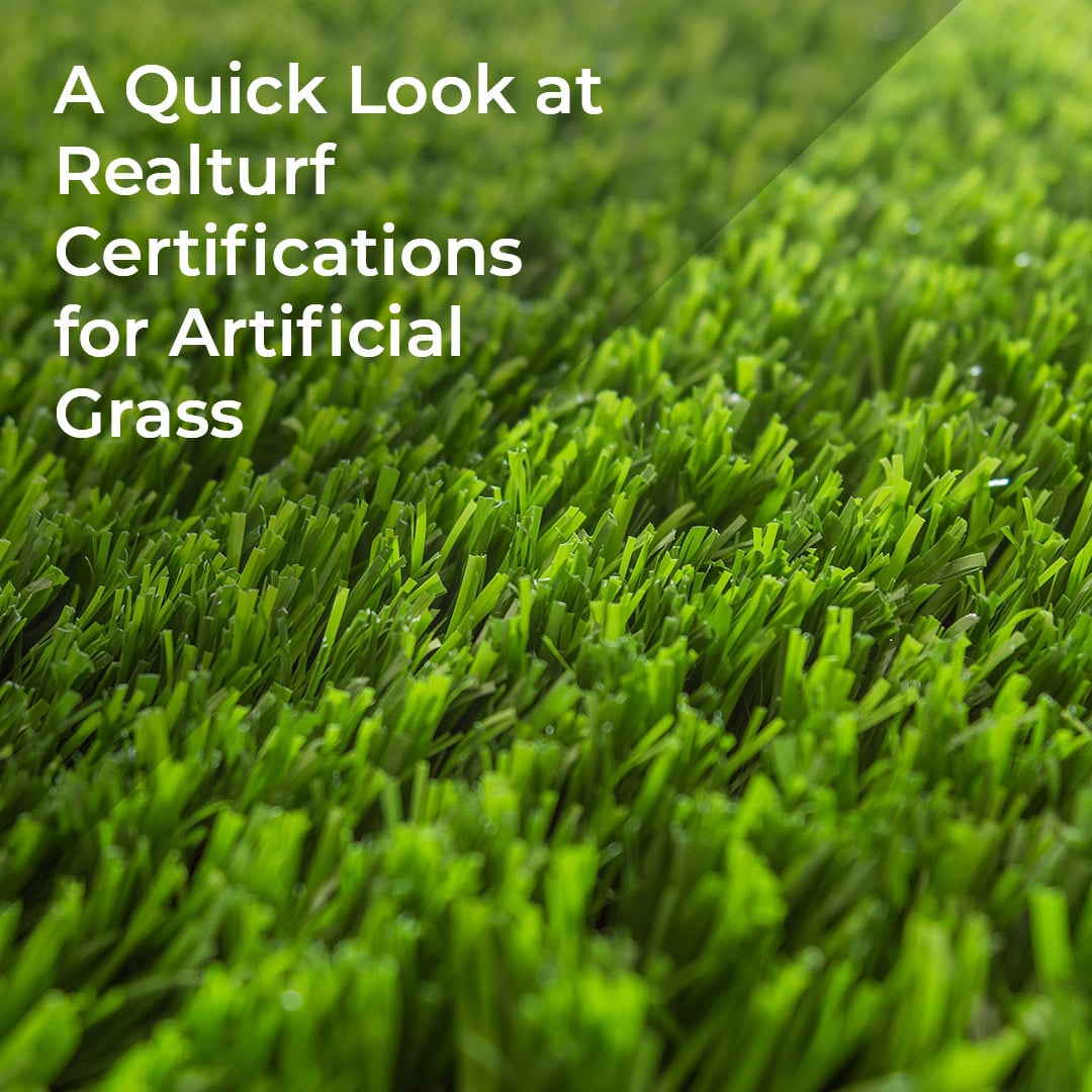 A Quick Look at Realturf Certifications for Artificial Grass - Realturf 3