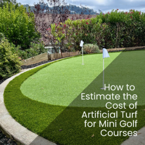 How to Estimate the Cost of Artificial Turf for Mini Golf Courses